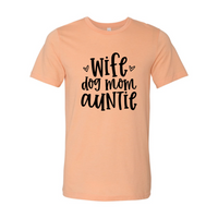 Thumbnail for Wife, Dog, Mom, Auntie Shirt